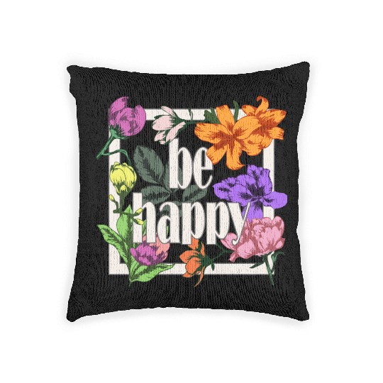 Be Happy greeting on blooming garden flowers Woven Pillows