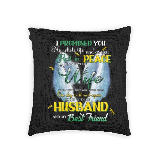 I Promised You My Whole Life As You Rest In Peace Woven Pillows