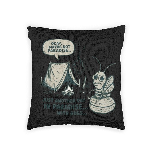 Okay Maybe Not Paradise Just another day in Woven Pillows