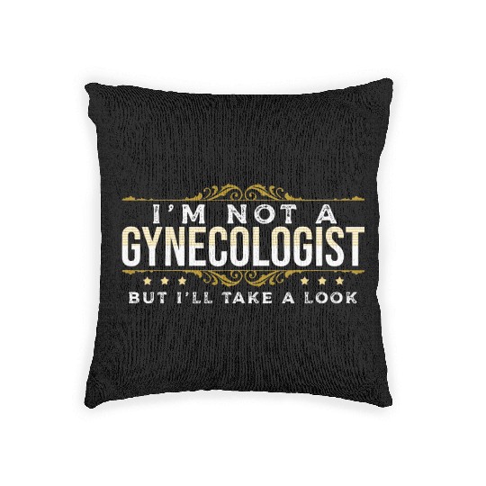 inappropriate Dark Humor People Gynecologist Woven Pillows