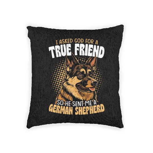 I Asked God For A True Friend Puppy Mom Dad German Woven Pillows