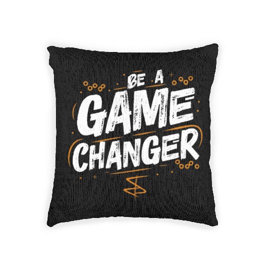 Be a game changer Woven Pillows