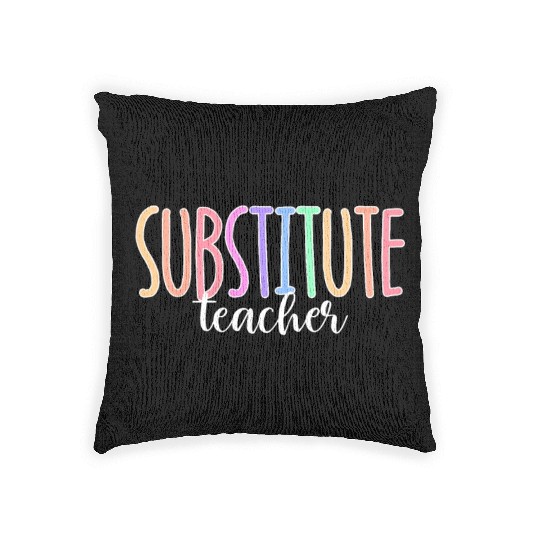 Substitute Teacher Back To School Sub Teacher Woven Pillows