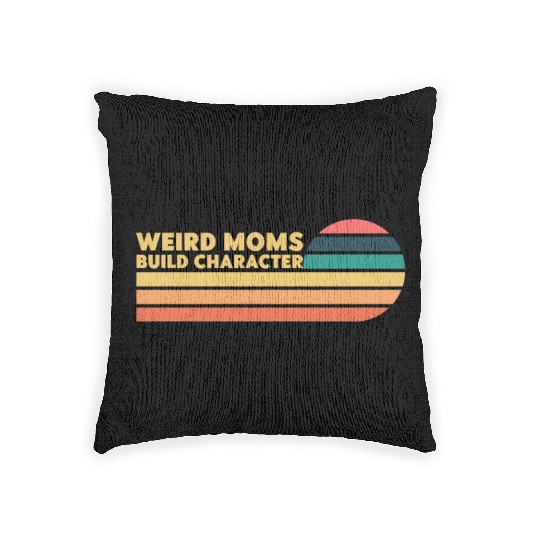Weird Moms Build Character Woven Pillows