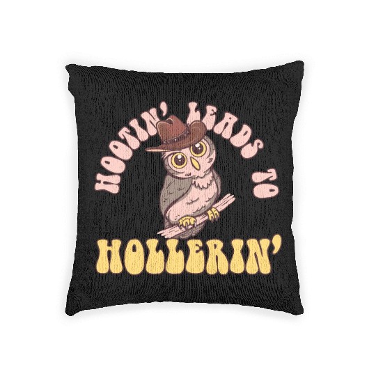 Hootin' Leads To Hollerin' Funny Cowboy Cowgirl Woven Pillows