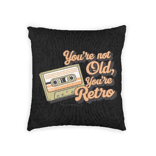 You're Not Old You're Retro Classic Cassette Tape Woven Pillows