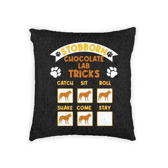 Brown Labrador STUBBORN CHOCOLATE LAB TRICKS Woven Pillows