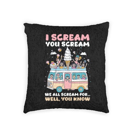 Ice Cream Lover We All Scream for… Well, You Know Woven Pillows