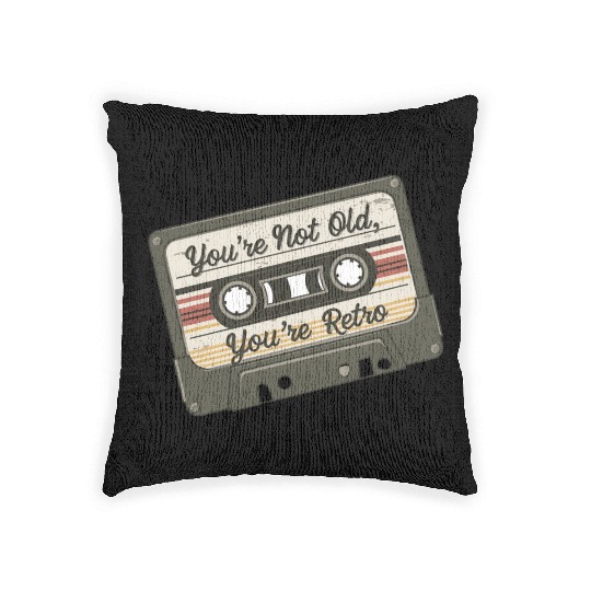 You're Not Old You're Retro Classic Cassette Tape Woven Pillows