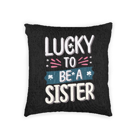 Lucky to be a sister - Happy big sisters, brother Woven Pillows