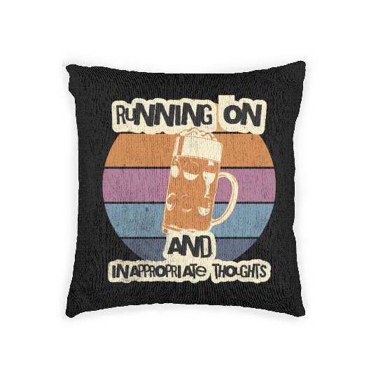 Running On Beer And Inappropriate Thoughts Woven Pillows
