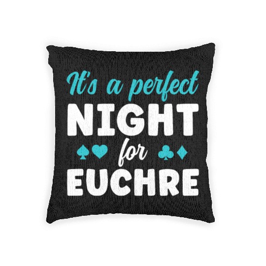 A Perfect Night for Euchre Funny Euchre Card Game Woven Pillows