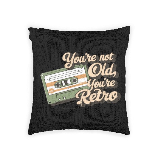 You're Not Old You're Retro Classic Cassette Tape Woven Pillows