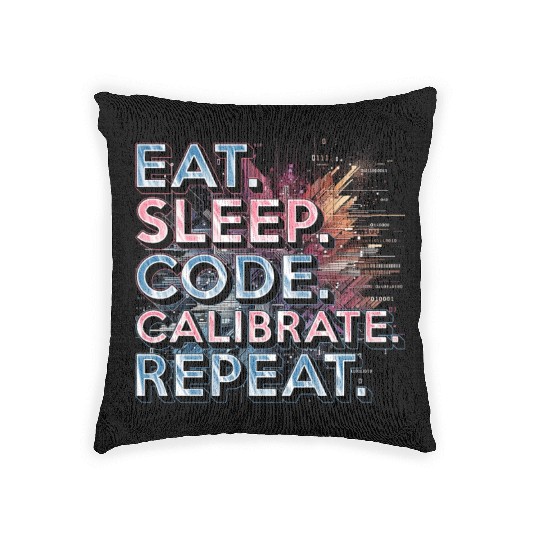 Robotics Engineer Eat Sleep Code Calibrate Repeat Woven Pillows