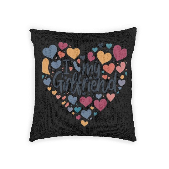 I Love My Girlfriend Woven Pillows