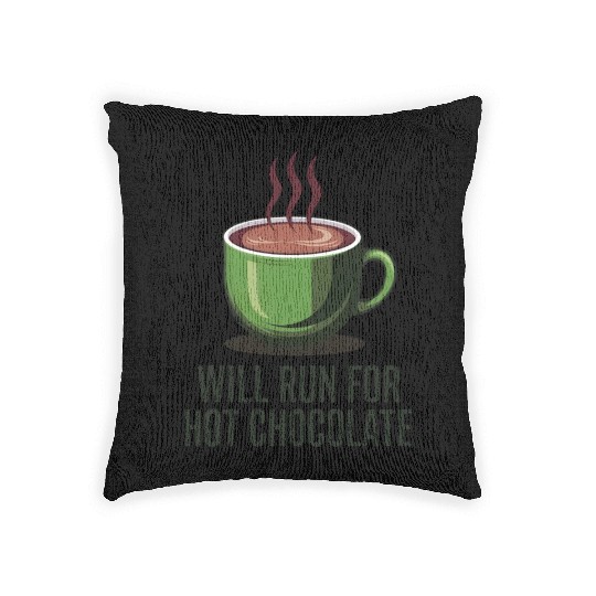 Will Run For Hot Chocolate Woven Pillows