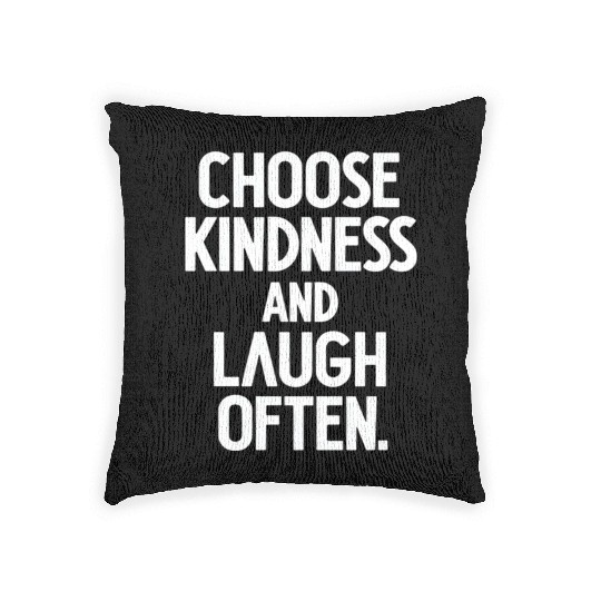 Choose Kindness And Laugh Often Woven Pillows
