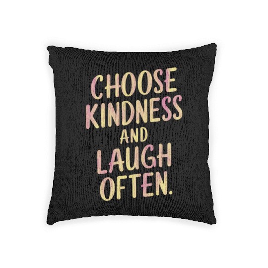 Choose Kindness And Laugh Often Motivation Woven Pillows