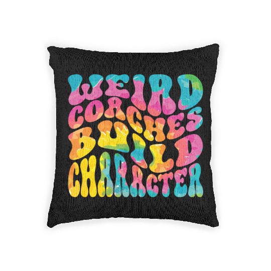 Weird Coaches Build Character Coach Woven Pillows