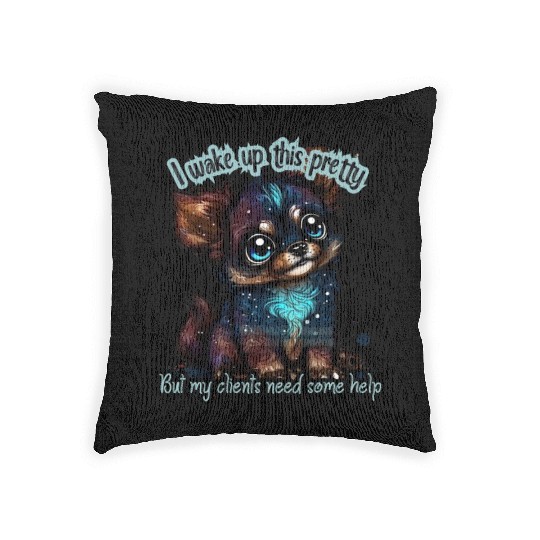 I wake up this pretty -- Gift for dog groomer Woven Pillows