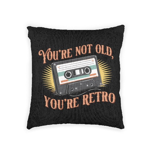 You're Not Old You're Retro Classic Cassette Tape Woven Pillows