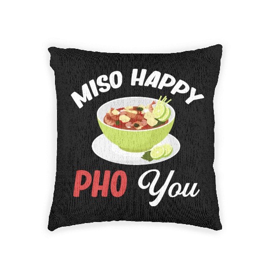 Miso Happy Pho You Asian Chinese Cuisine Woven Pillows