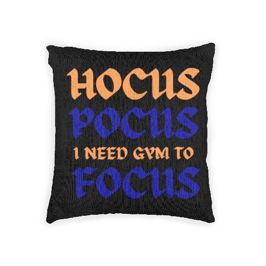Hocus Pocus I Need Gym To Focus Woven Pillows