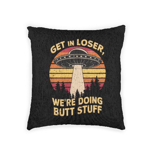 Get In Loser Space Adventure Await Woven Pillows