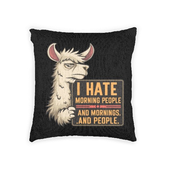 I Hate Morning People for a Morning grumpy Llama Woven Pillows