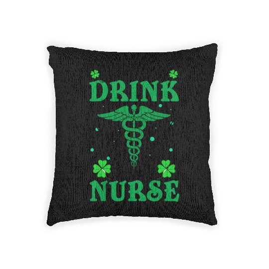 Safety First Drink With A Nurse St Patrick's Day Woven Pillows
