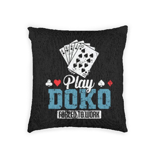 Play Doko Forced to Work Card Game Woven Pillows