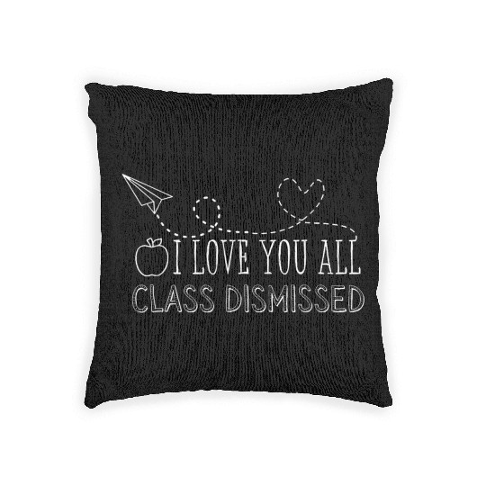 Class Dismissed Last Day School Woven Pillows
