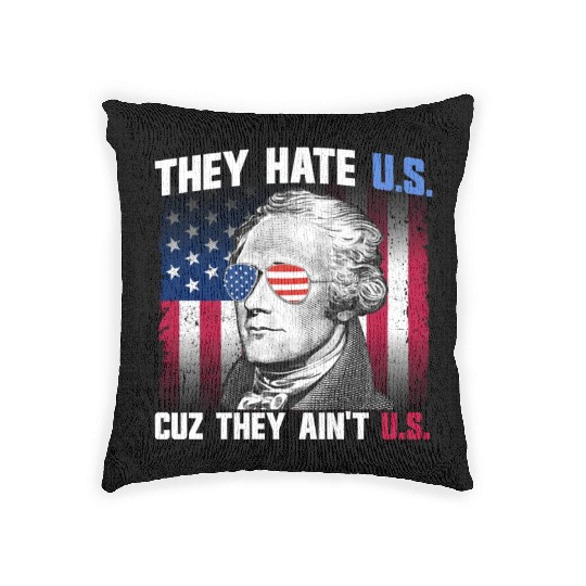 They Hate US Cuz They Ain't US Alexander Hamilton Woven Pillows