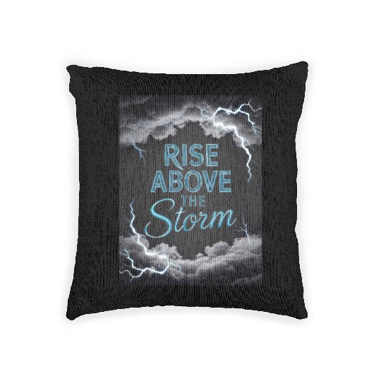 Rise Above The Storm - Motivational Quote Woven Pillows