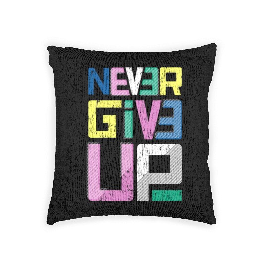 never give up Woven Pillows