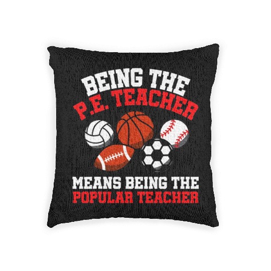 PE Teacher Physical Education Teacher Woven Pillows