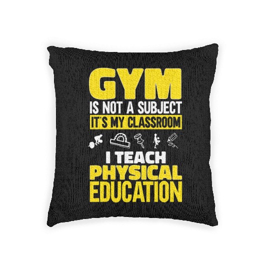 PE Teacher I Teach Physical Education Teacher Woven Pillows