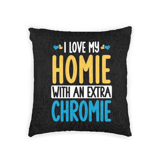 Down Syndrome Awareness I Love my Homie with Woven Pillows