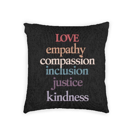 Love Empathy Compassion Inclusion Justice Kindness Woven Pillows