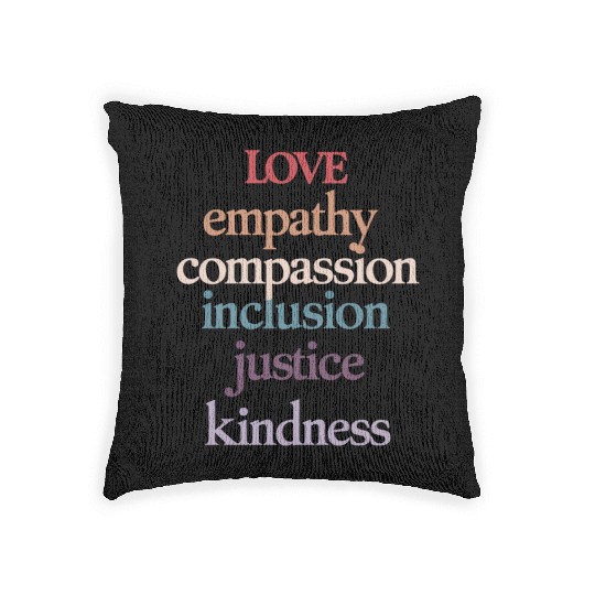 Love Empathy Compassion Inclusion Justice Kindness Woven Pillows