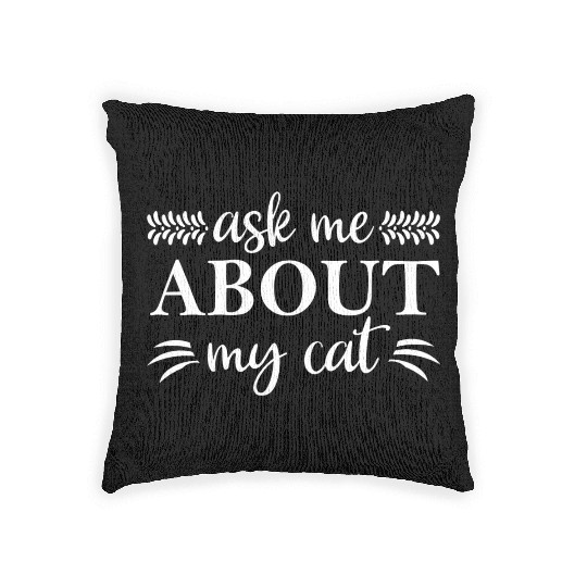 Ask Me About My Cat Woven Pillows