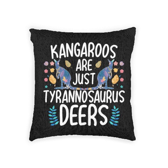 Kangaroos Are Just Tyrannosaurus Deers Funny Kanga Woven Pillows