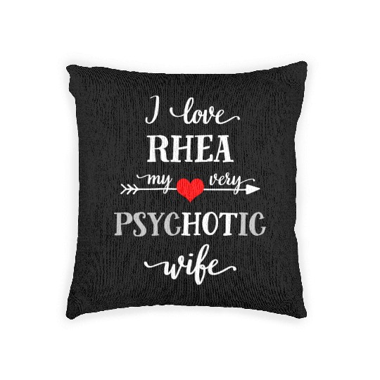 I Love My Very Psychotic Wife, Funny Wife Woven Pillows,