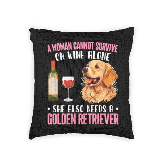 Woman Wine She Needs Golden Retriever Dog Dog Love Woven Pillows
