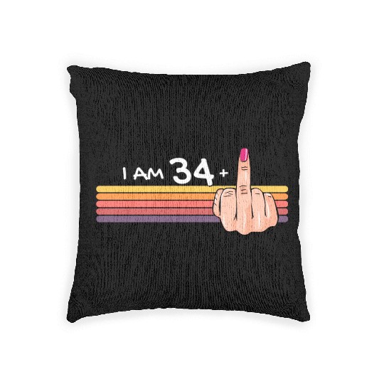 I Am 34 + 1 Middle Finger Woven Pillows I Am 34 Plus,