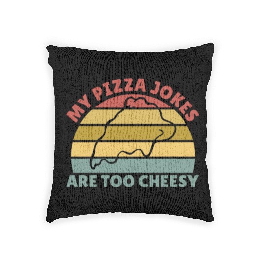 My Pizza Jokes Are Too Cheesy Father's Day Gift Woven Pillows