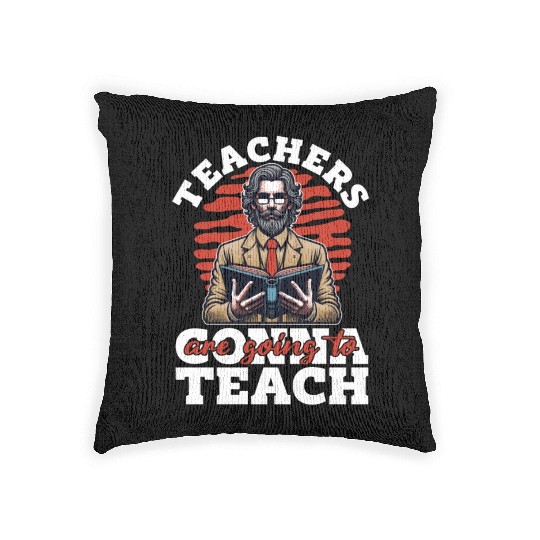 Literature Teachers Gonna Teach Instructor Bookish Woven Pillows