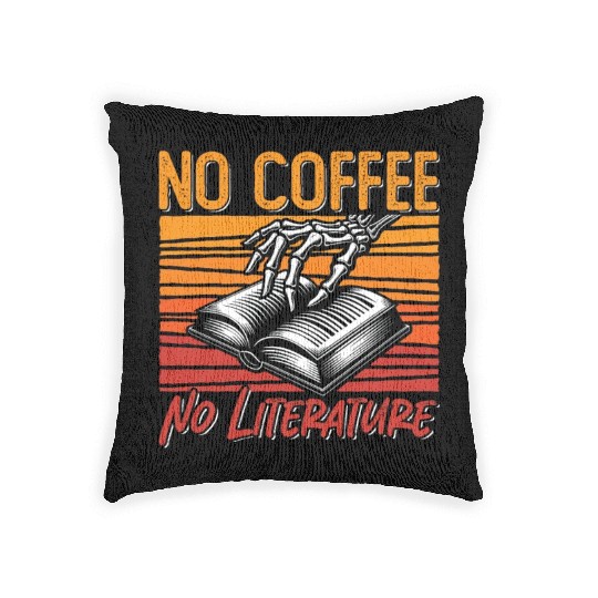 Literature Teacher No Coffee Bookworm Coffee Lover Woven Pillows