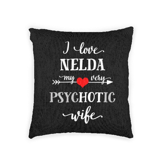 Funny Husband Woven Pillows, I Love My Very Psychotic Wife