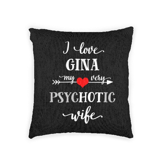 I Love My Very Psychotic Wife Woven Pillows, Funny Marriag